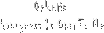 Oplontis 
Happyness Is OpenTo Me